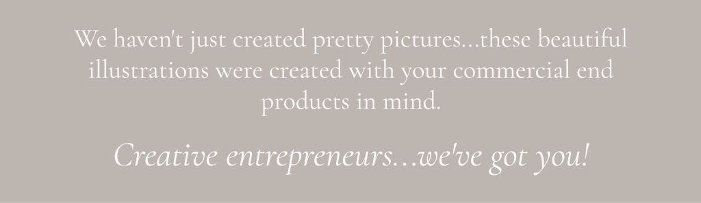 Image of a quote for beauty-inspired illustrations created by Seaweed & Spruce. The quote reads: We haven't just created pretty pictures, these illustrations were created with your commercial end products in mind. Creative entrepreneurs...we've got you!